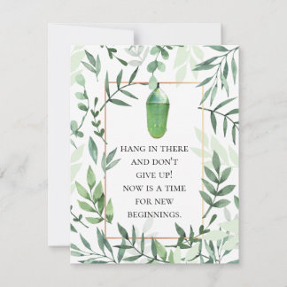 Monarch Chrysalis and Butterfly Hang in There Note Card