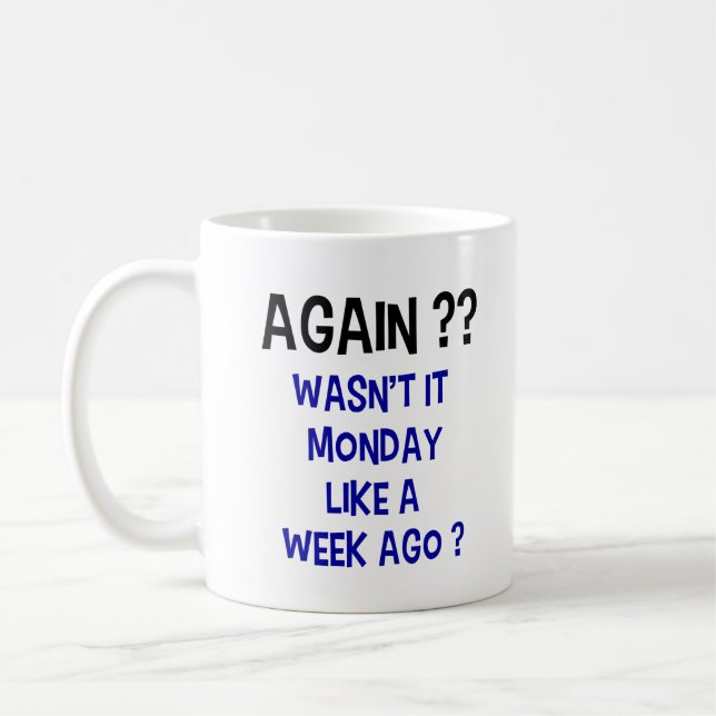 Monday Again? Coffee Mug - White (Left)