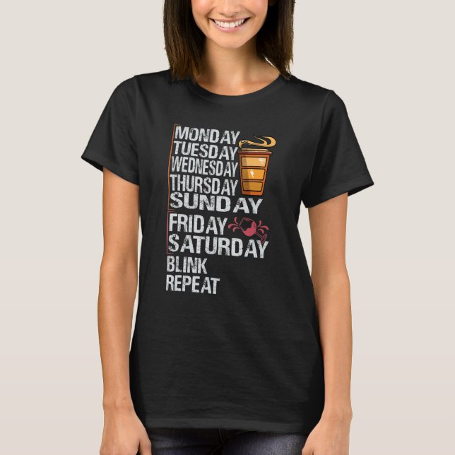 Monday Coffee Friday Wine     Week   Party Jokes T-Shirt (Front)