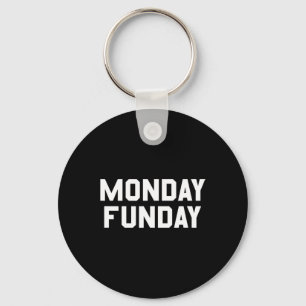 Monday Funday Sarcastic Work Week And Football Lov Keychain