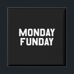 Monday Funday Sarcastic Work Week And Football Lov Magnet<br><div class="desc">Monday Funday Sarcastic Work Week And Football Love</div>