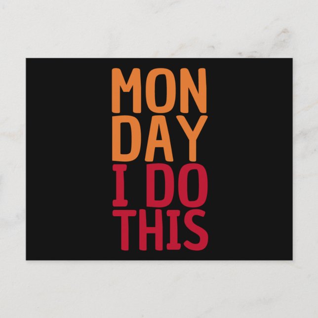Monday I Do This - Motivation Quote Postcard (Front)