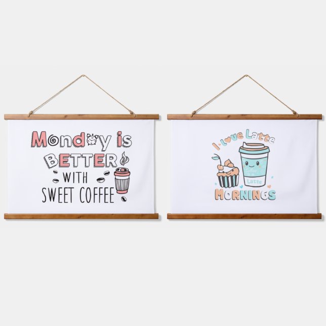 Monday is better with sweet coffe & Latte Mornings Hanging Tapestry (Double)