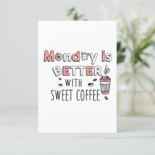 Monday is Better with Sweet Coffee Announcement