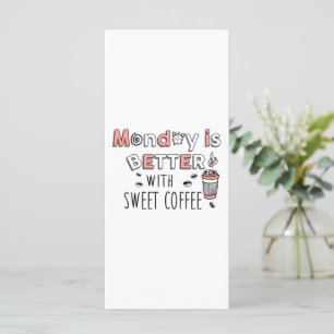 Monday is Better with Sweet Coffee Card