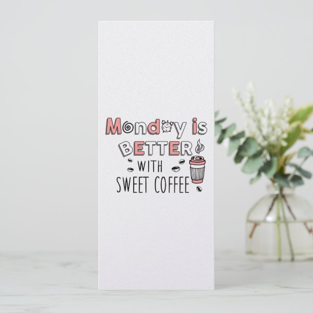 Monday is Better with Sweet Coffee Holiday Card (Standing Front)