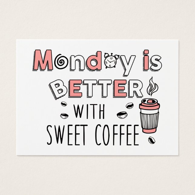 Monday is better with sweet coffee Profile Card (Front)