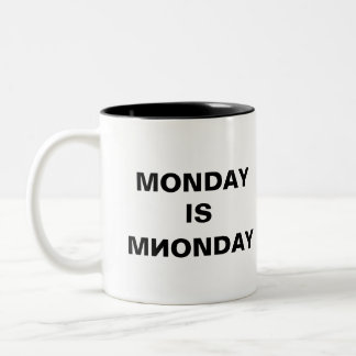 MONDAY IS MИONDAY Two-Tone COFFEE MUG