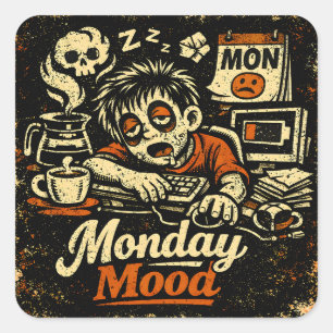 Monday Mood – Anti-Monday Work Humour Square Sticker