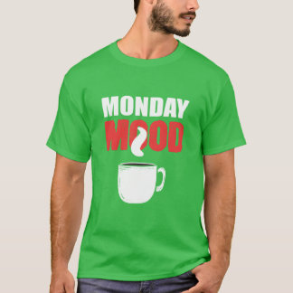 Monday Mood Barista Gift gift T-Shirt