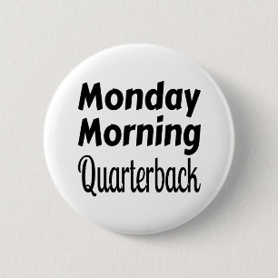 Monday Morning Quarterback Sports Funny Football 2 Inch Round Button