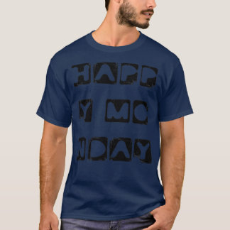 Monday Motivation days of the week typography1 T-Shirt