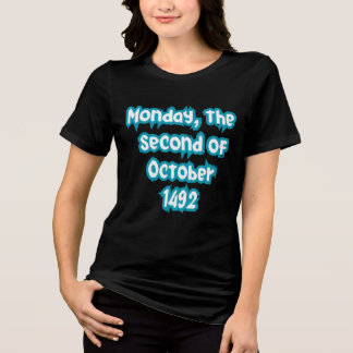 Monday, the second of October 1492 Tri-Blend Shirt