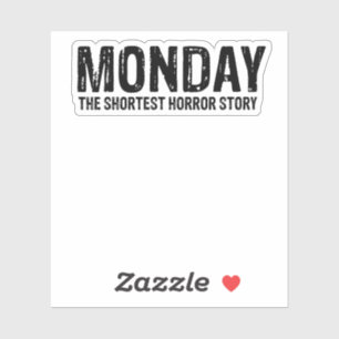 Monday the shortest horror story