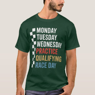 Monday Tuesday Thursday – Practice, Qualifying T-Shirt