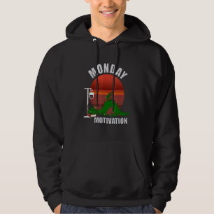 Monday without coffee tea or energy drink in the m hoodie