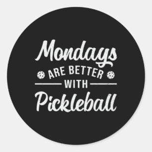 Mondays Are Better With Pickleball Player Dink Classic Round Sticker