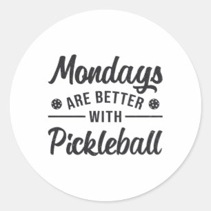Mondays Are Better With Pickleball Player Gift Classic Round Sticker