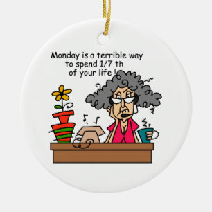 Mondays Humour Ceramic Ornament