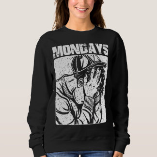 Mondays Suck Love The Weekend Sarcastic I Hate W Sweatshirt
