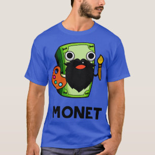 Monet Cute Artist Money Pun 1 T-Shirt
