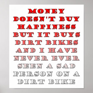 Money Buys Dirtbikes Funny Poster