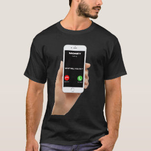 Money calling t-shirt