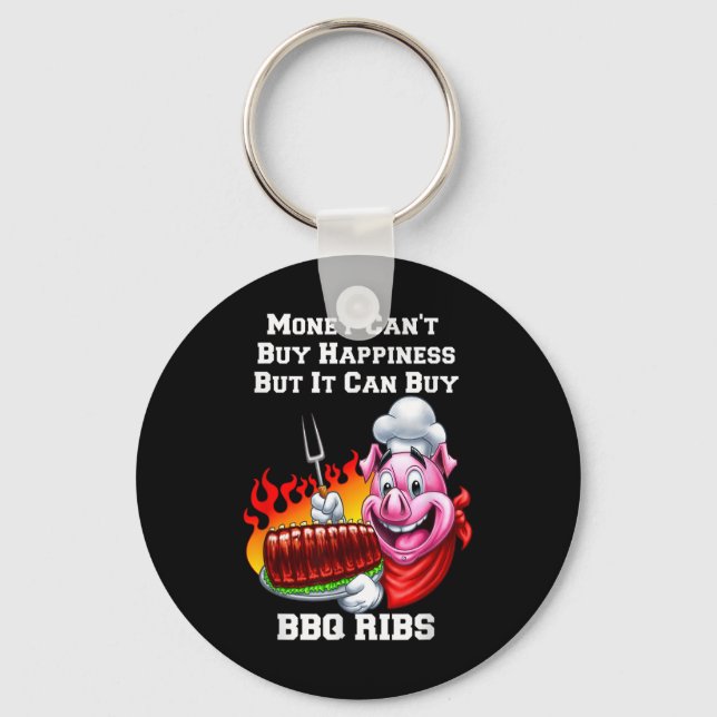 Money Can Buy Bbq Ribs I Love Bbq Ribs Eating  Keychain (Front)