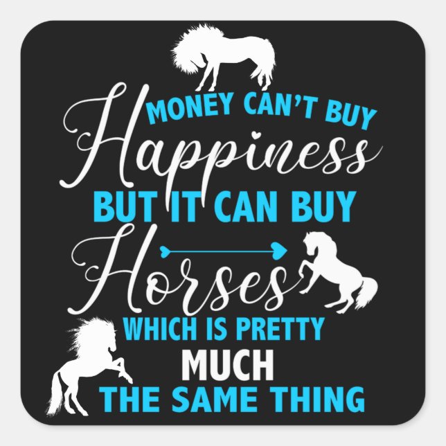 Money Can Buy Horses Blue    Square Sticker (Front)