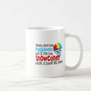 Money Can't Buy Hapness Buys Snow Cone Louisiana G Coffee Mug
