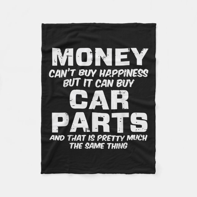 Money Cant Buy Hapness Car Parts Funny Auto Mechan Fleece Blanket (Front)