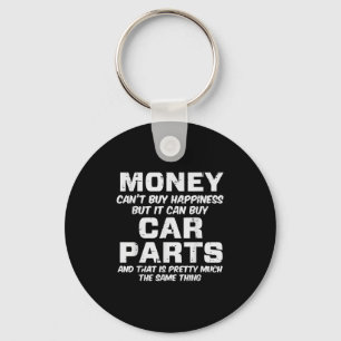 Money Cant Buy Hapness Car Parts Funny Auto Mechan Keychain