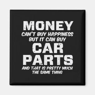 Money Cant Buy Hapness Car Parts Funny Auto Mechan Magnet