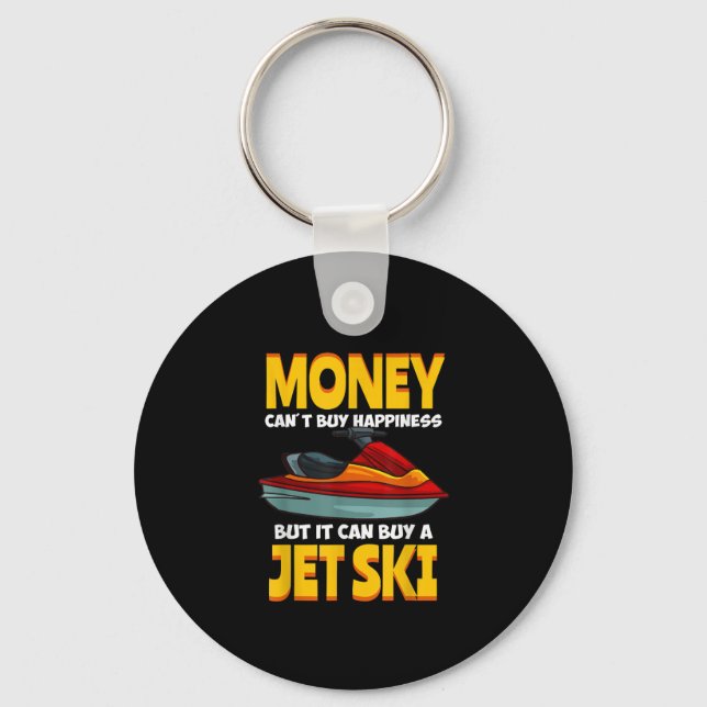 Money Can't Buy Happiness But It Can Buy A Jet Ski Keychain (Front)