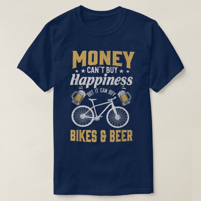 Money Can't Buy Happiness  But It Can Buy Bikes An T-Shirt (Design Front)