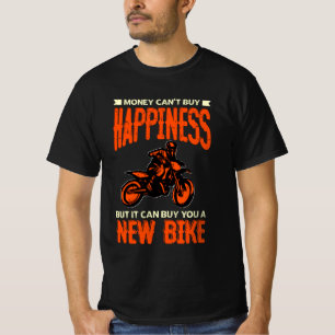 Money Can't Buy Happiness But New Bike Motorcycle  T-Shirt