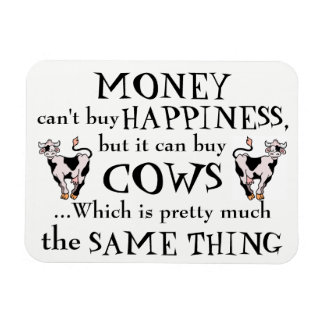 Money Can't Buy Happiness - Cow Lover's Magnet