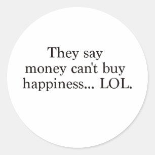 Money Can't Buy Happiness LOL Black Blue Red Classic Round Sticker