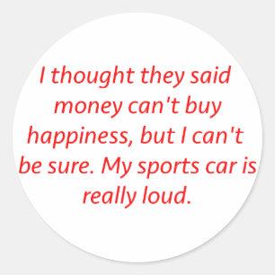 Money Can't Buy Happiness Sports Car Black Red Blu Classic Round Sticker