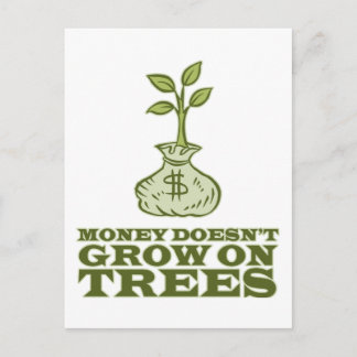 Money doesn't grow on trees postcard