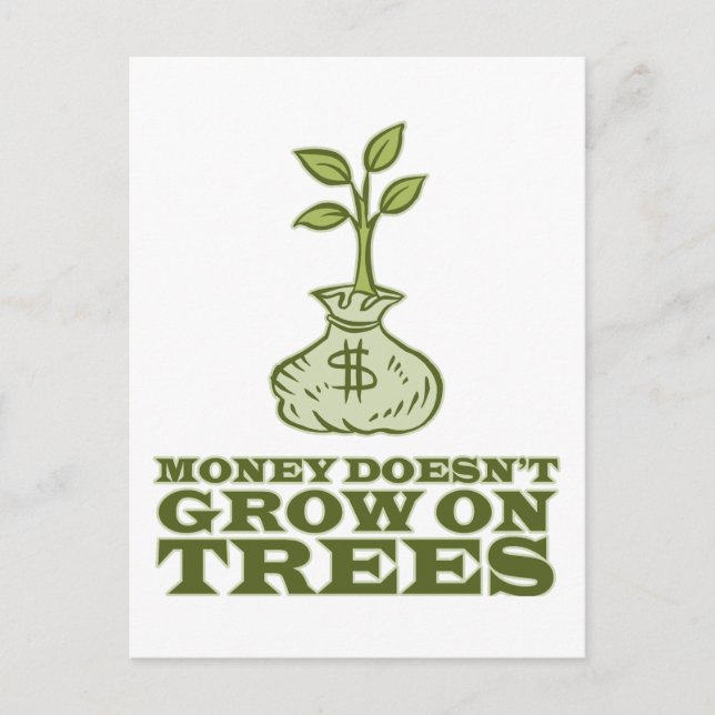 Money doesn't grow on trees postcard (Front)