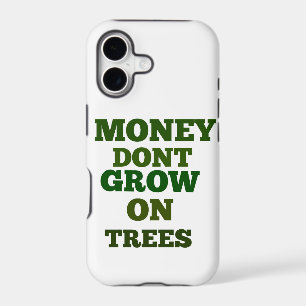 Money Dont Grow On Trees Quote