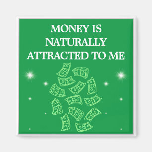 Money est Naturally Attracted To Me Aimant