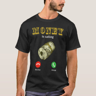 Money Is Calling Cash   Business 1 T-Shirt