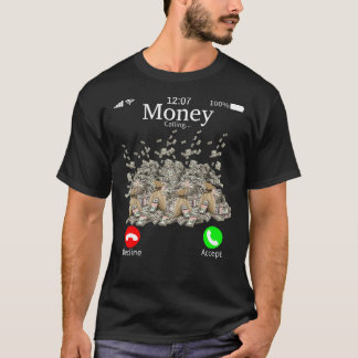 Money Is Calling Cash, Funny Business Hustler  T-Shirt