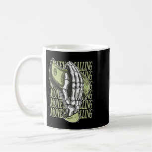 Money Is Calling Dollar Sign Skeleton Hand Busines Coffee Mug