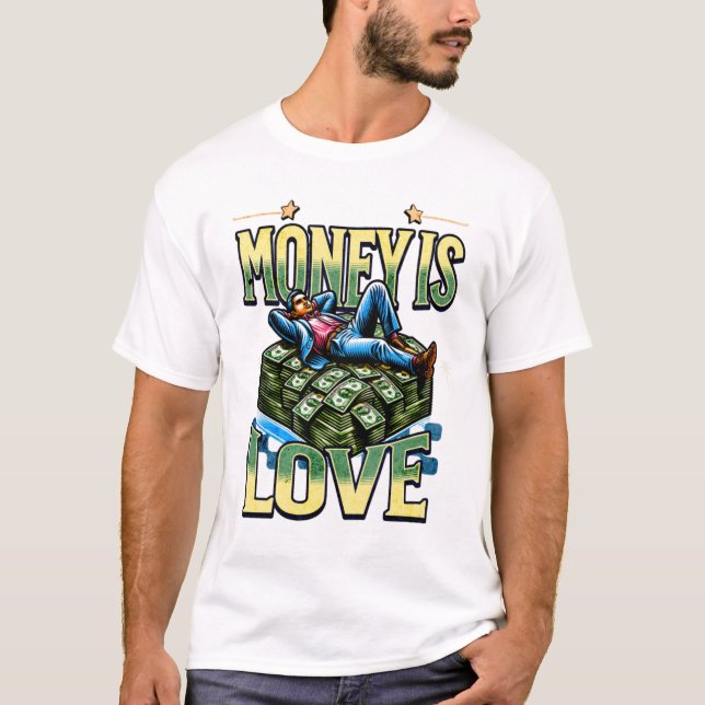 Money Is Love T-Shirt – Bold Hustle Statement Tee (Front)
