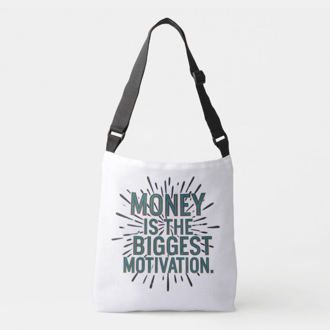 MONEY IS THE BIGGEST MOTIVATION CROSSBODY BAG (Front)
