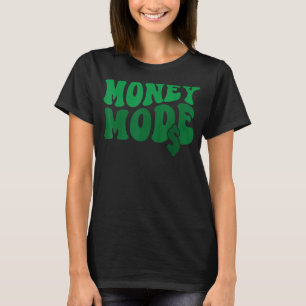 Money Mode Business Office T-Shirt