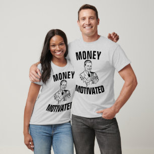 MONEY MOTIVATED, Funny Men's T-Shirts